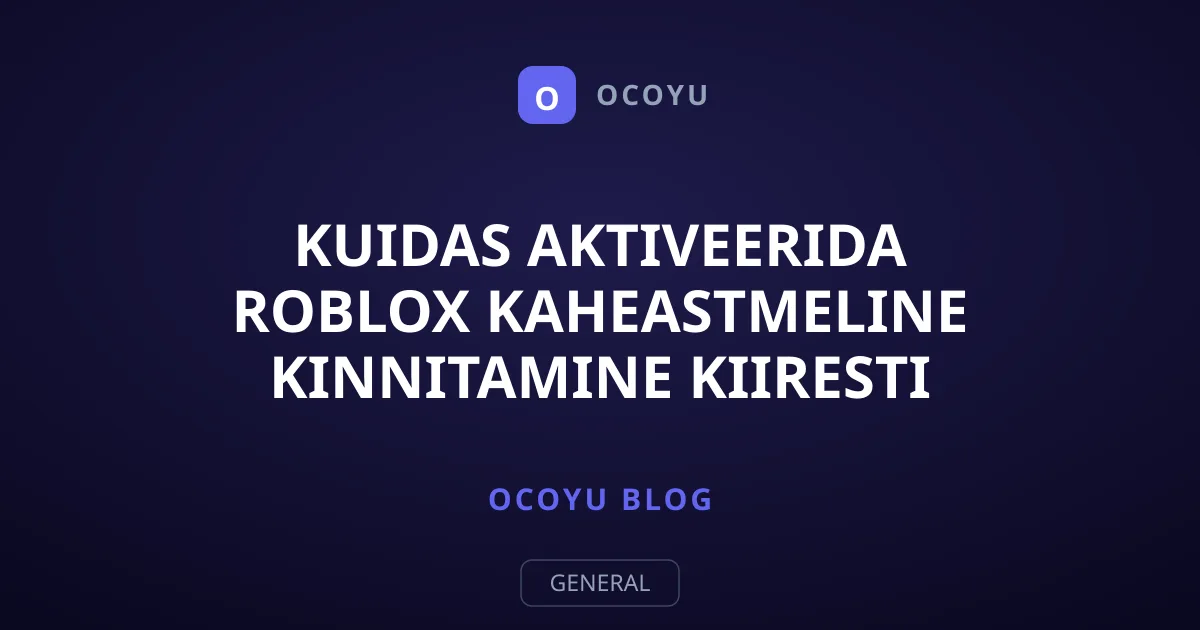 Kuidas aktiveerida Roblox kaheastmeline kinnitamine kiiresti